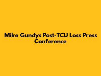Mike Gundy's Post-TCU Loss Press Conference