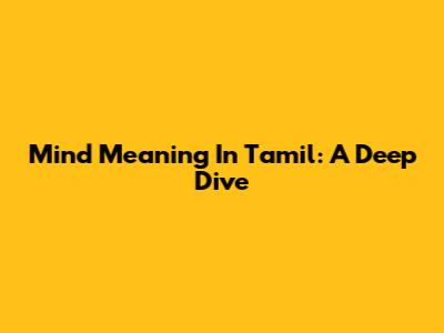 Mind Meaning In Tamil: A Deep Dive