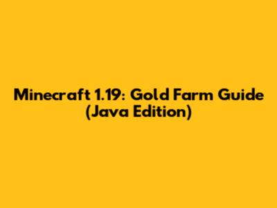Minecraft 1.19: Gold Farm Guide (Java Edition)