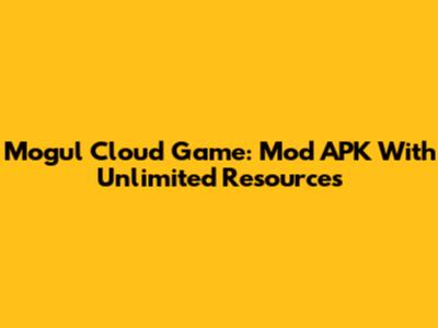 Mogul Cloud Game: Mod APK With Unlimited Resources