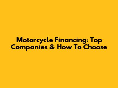 Motorcycle Financing: Top Companies & How To Choose