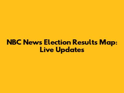 NBC News Election Results Map: Live Updates