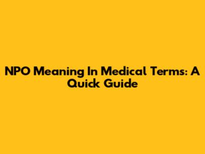 NPO Meaning In Medical Terms: A Quick Guide