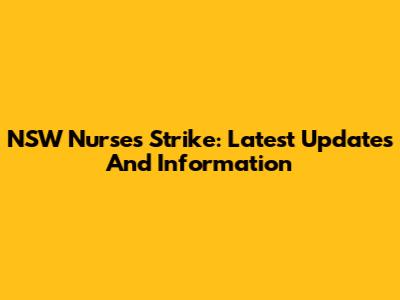 NSW Nurses Strike: Latest Updates And Information