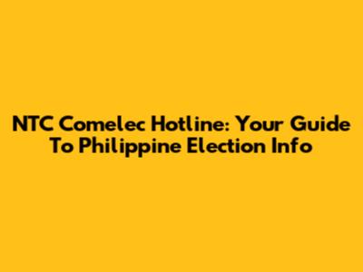 NTC Comelec Hotline: Your Guide To Philippine Election Info