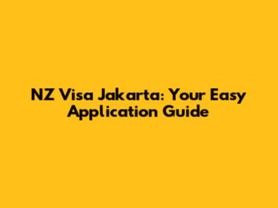 NZ Visa Jakarta: Your Easy Application Guide