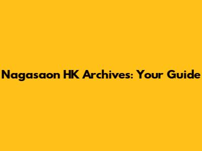 Nagasaon HK Archives: Your Guide