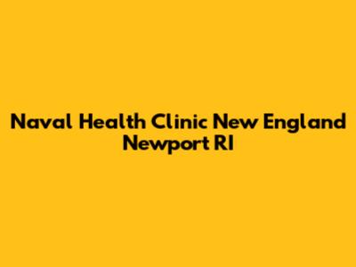 Naval Health Clinic New England Newport RI