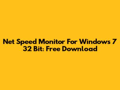 Net Speed Monitor For Windows 7 32 Bit: Free Download
