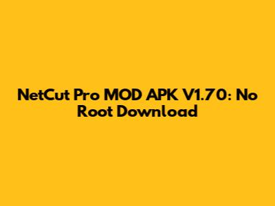 NetCut Pro MOD APK V1.70: No Root Download