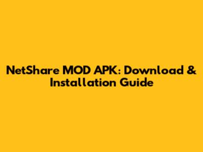 NetShare MOD APK: Download & Installation Guide