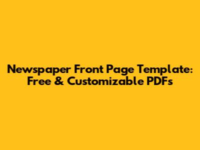 Newspaper Front Page Template: Free & Customizable PDFs