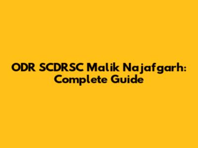 ODR SCDRSC Malik Najafgarh: Complete Guide