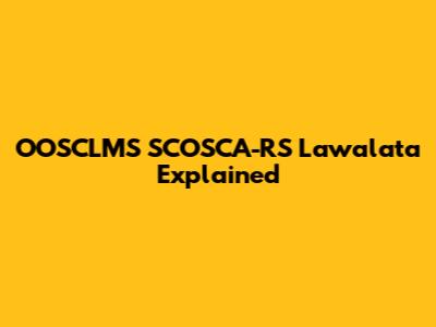 OOSCLMS SCOSCA-RS Lawalata Explained