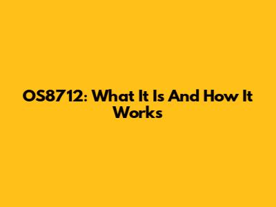 OS8712: What It Is And How It Works