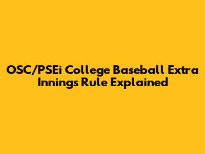 OSC/PSEi College Baseball Extra Innings Rule Explained