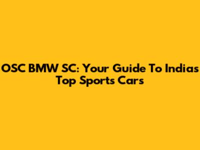 OSC BMW SC: Your Guide To India's Top Sports Cars