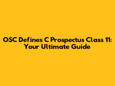 OSC Defines C Prospectus Class 11: Your Ultimate Guide