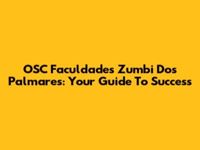 OSC Faculdades Zumbi Dos Palmares: Your Guide To Success