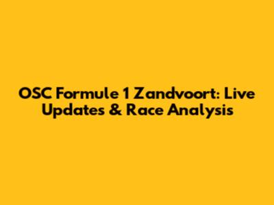 OSC Formule 1 Zandvoort: Live Updates & Race Analysis