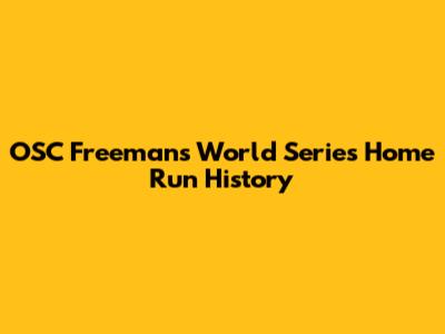 OSC Freeman's World Series Home Run History