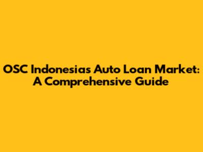 OSC Indonesia's Auto Loan Market: A Comprehensive Guide