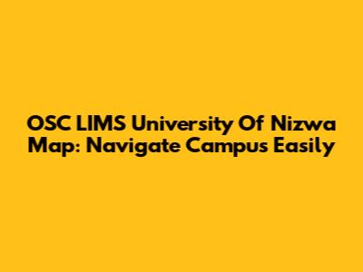 OSC LIMS University Of Nizwa Map: Navigate Campus Easily