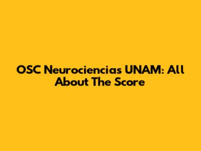 OSC Neurociencias UNAM: All About The Score