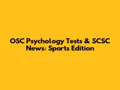 OSC Psychology Tests & SCSC News: Sports Edition