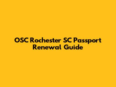 OSC Rochester SC Passport Renewal Guide