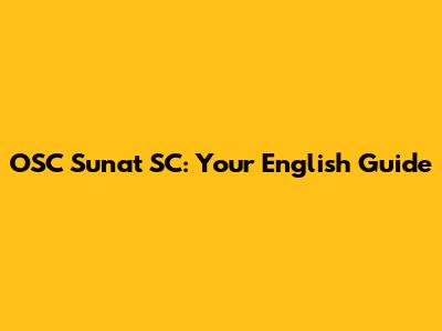 OSC Sunat SC: Your English Guide