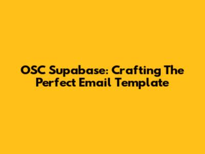 OSC Supabase: Crafting The Perfect Email Template
