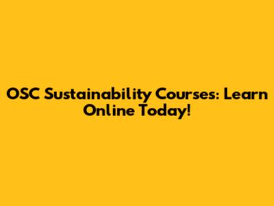 OSC Sustainability Courses: Learn Online Today!