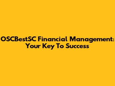 OSCBestSC Financial Management: Your Key To Success