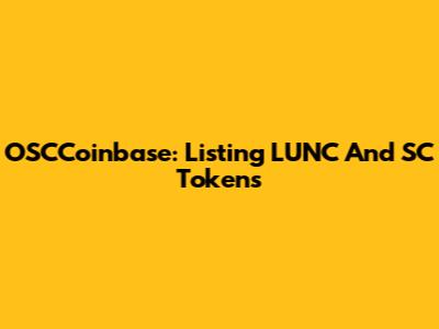 OSCCoinbase: Listing LUNC And SC Tokens