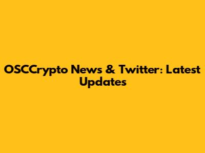 OSCCrypto News & Twitter: Latest Updates