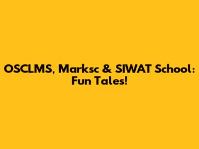 OSCLMS, Marksc & SIWAT School: Fun Tales!