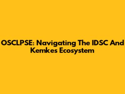 OSCLPSE: Navigating The IDSC And Kemkes Ecosystem