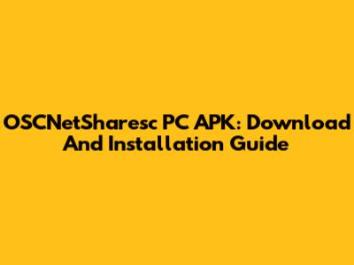 OSCNetSharesc PC APK: Download And Installation Guide