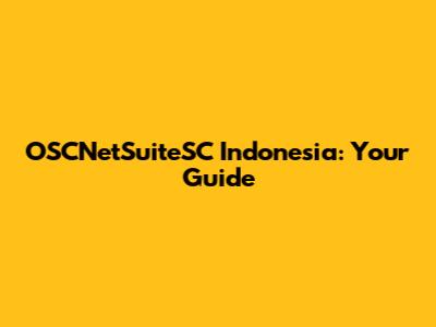 OSCNetSuiteSC Indonesia: Your Guide