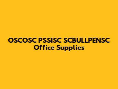 OSCOSC PSSISC SCBULLPENSC Office Supplies