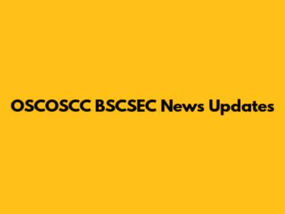 OSCOSCC BSCSEC News Updates