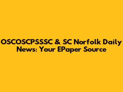OSCOSCPSSSC & SC Norfolk Daily News: Your EPaper Source