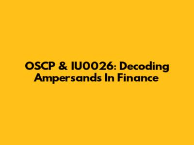 OSCP & IU0026: Decoding Ampersands In Finance