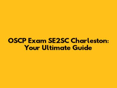 OSCP Exam SE2SC Charleston: Your Ultimate Guide