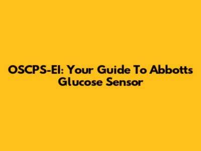 OSCPS-EI: Your Guide To Abbott's Glucose Sensor