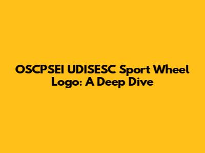 OSCPSEI UDISESC Sport Wheel Logo: A Deep Dive