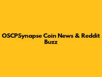 OSCPSynapse Coin News & Reddit Buzz