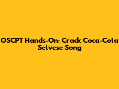 OSCPT Hands-On: Crack Coca-Cola Selvese Song
