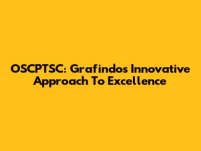 OSCPTSC: Grafindo's Innovative Approach To Excellence